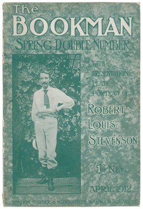 Item #57595 The Bookman: Robert Louis Stevenson. Spring Double Number. April 1912. No. 247. Vol. 42