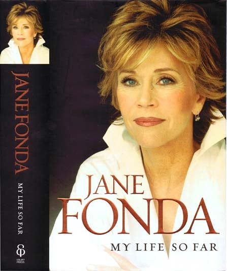 Item #57726 My Life So Far. Jane FONDA, born 1937.