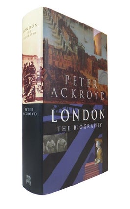 Item #57730 London. The Biography. Peter ACKROYD, born 1949