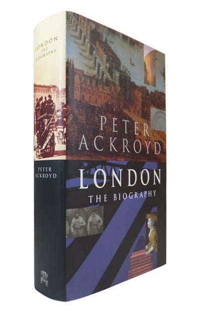 Item #57730 London. The Biography. Peter ACKROYD, born 1949.