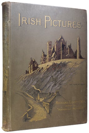 Item #57740 Irish Pictures, Drawn with Pen and Pencil. Richard LOVETT
