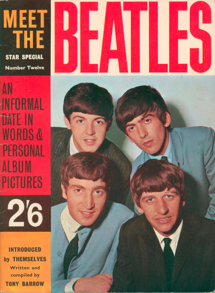 Item #57851 Meet the Beatles. Star Special Number Twelve: An Informal Date in Words & Personal Album Pictures. Introduced by themselves. Tony BARROW.