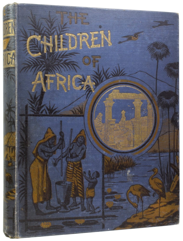 Item #57943 The Children of Africa. Written for all English-Speaking Children. Annie Wright MARSTON.