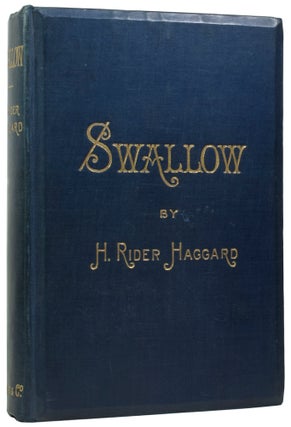 Item #57972 Swallow. A Tale of the Great Trek. Henry Rider HAGGARD, Sir, Maurice GREIFFENHAGEN