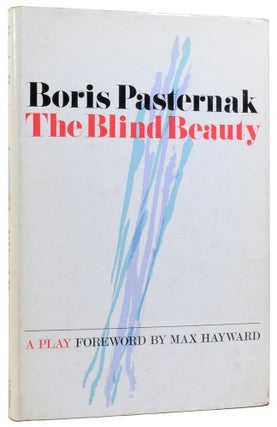 Item #58000 The Blind Beauty. A Play. Max HAYWARD, Manya HARARI, Boris Leonidovich PASTERNAK