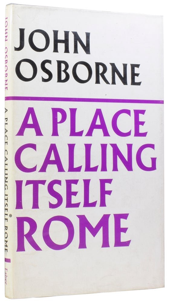 Item #58108 A Place Calling Itself Rome. John OSBORNE.