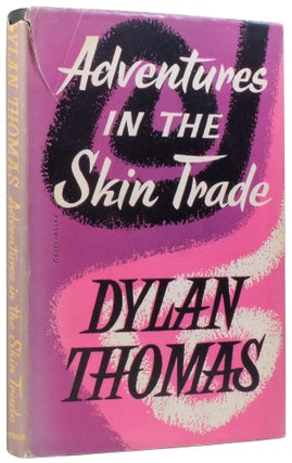 Item #58121 Adventures in the Skin Trade. Dylan THOMAS