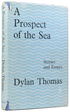 Item #58124 A Prospect of the Sea, and other stories and prose writings. Dylan THOMAS, Daniel JONES