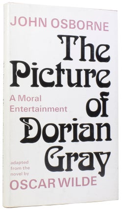 Item #58162 The Picture of Dorian Gray: A Moral Entertainment. Adapted from the novel by Oscar...