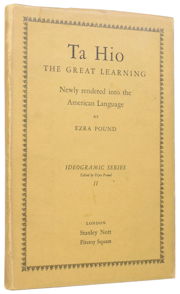 Item #58174 Ta Hio: The Great Learning. Newly rendered into the American Language by Ezra Pound. Ideogramic Series II. ZENGZI, BC, Ezra POUND.