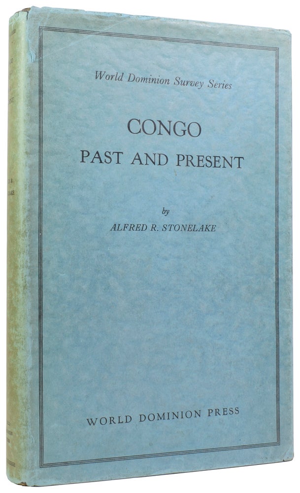 Item #58218 Congo Past and Present. Alfred R. STONELAKE.