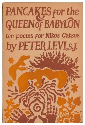 Item #58453 Pancakes for the Queen of Babylon: Ten Poems for Nikos Gatsos. Peter LEVI