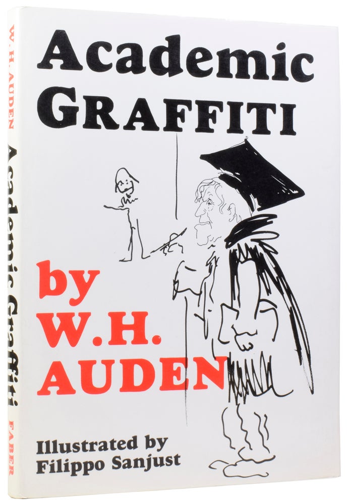 Item #58500 Academic Graffiti. W. H. AUDEN, 1907–1973, Filippo SANJUST.