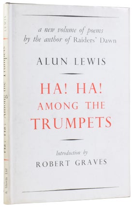 Item #58551 Ha! Ha! Among the Trumpets: Poems in Transit. Alun LEWIS, Robert GRAVES, foreword