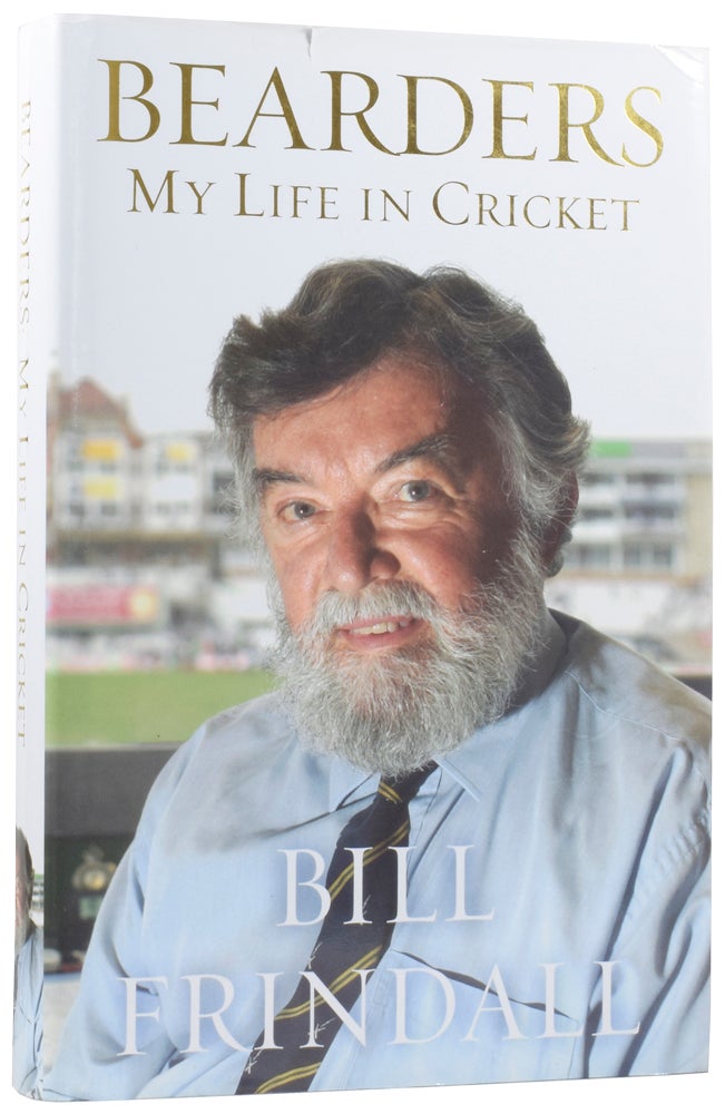 Item #58648 Bearders: My Life in Cricket. Bill FRINDALL.