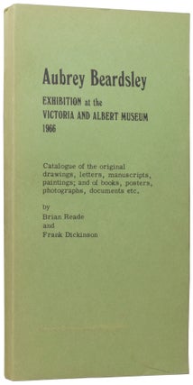Item #58658 Aubrey Beardsley: Exhibition at the Victoria and Albert Museum 1966. Catalogue of the...