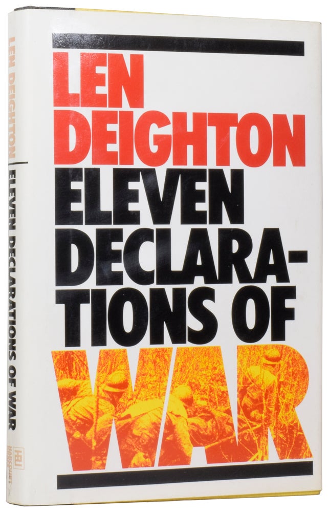 Item #58862 Eleven Declarations of War. Len DEIGHTON, born 1929.