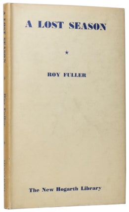 Item #58895 A Lost Season. Roy Broadbent FULLER