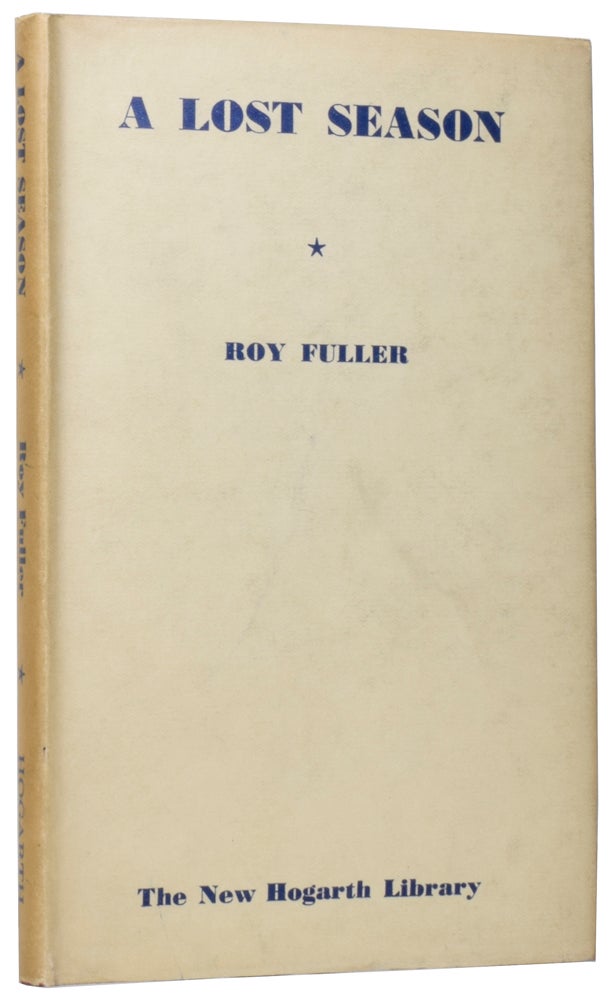 Item #58895 A Lost Season. Roy Broadbent FULLER.