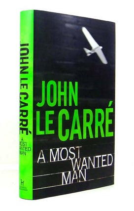 Item #58955 A Most Wanted Man. John LE CARRÉ, David John Moore CORNWELL