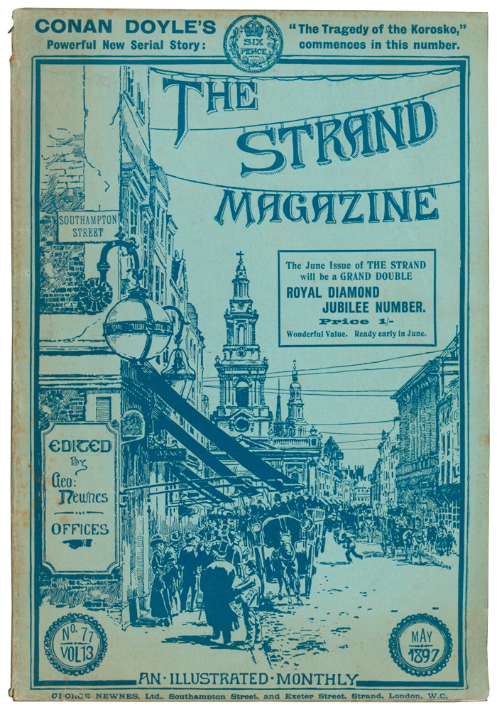 Item #59015 The Tragedy of the Korosko [and] Glimpses of Nature [and] The Strange Experience of Alkali Dick [and] Silenced [in] The Strand Magazine. Volumes 13 and 14, numbers 77 to 84. Arthur Conan DOYLE, Grant ALLEN, Bret HARTE, L. T. MEADE, Robert EUSTACE, Elizabeth Thomasina Meade SMITH.