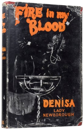 Item #59043 Fire in My Blood. Denisa NEWBOROUGH, Lady