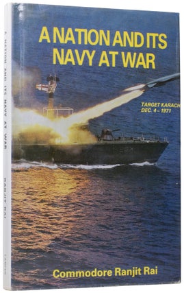 Item #59052 A Nation and its Navy at War. Ranjit RAI, Commodore