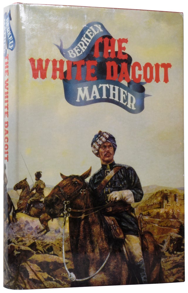 Item #59107 The White Dacoit. Berkely MATHER, John WESTON-DAVIES.