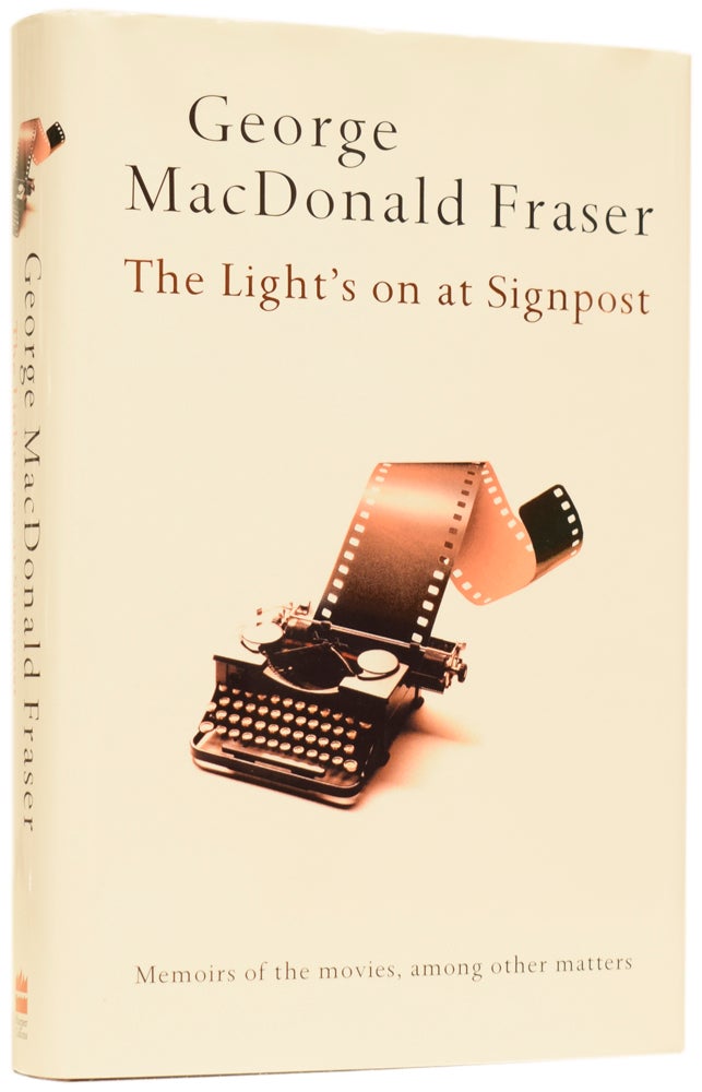 Item #59131 The Light's on At Signpost. Memoirs of the Movies, Among Other Matters. George MacDonald FRASER.
