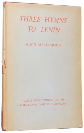Item #59161 Three Hymns to Lenin. Hugh MACDIARMID, Christopher Murray GRIEVE