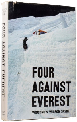 Item #59179 Four Against Everest. Woodrow Wilson SAYRE