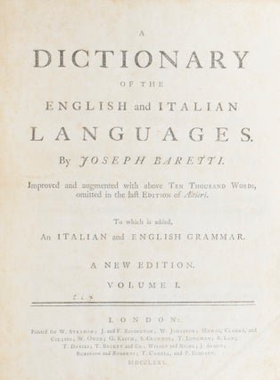 A Dictionary of the English and Italian Languages. Improved and augmented with above Ten Thousand Words, omitted in the last Edition of Altieri. To which is added, and Italian and English Grammar.