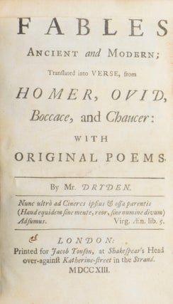 Fables Ancient and Modern; Translated into Verse, from Homer, Ovid, Boccace, and Chaucer: with Original Poems.