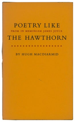 Item #59567 Poetry Like the Hawthorn. From 'In Memoriam James Joyce.'. Hugh MACDIARMID,...