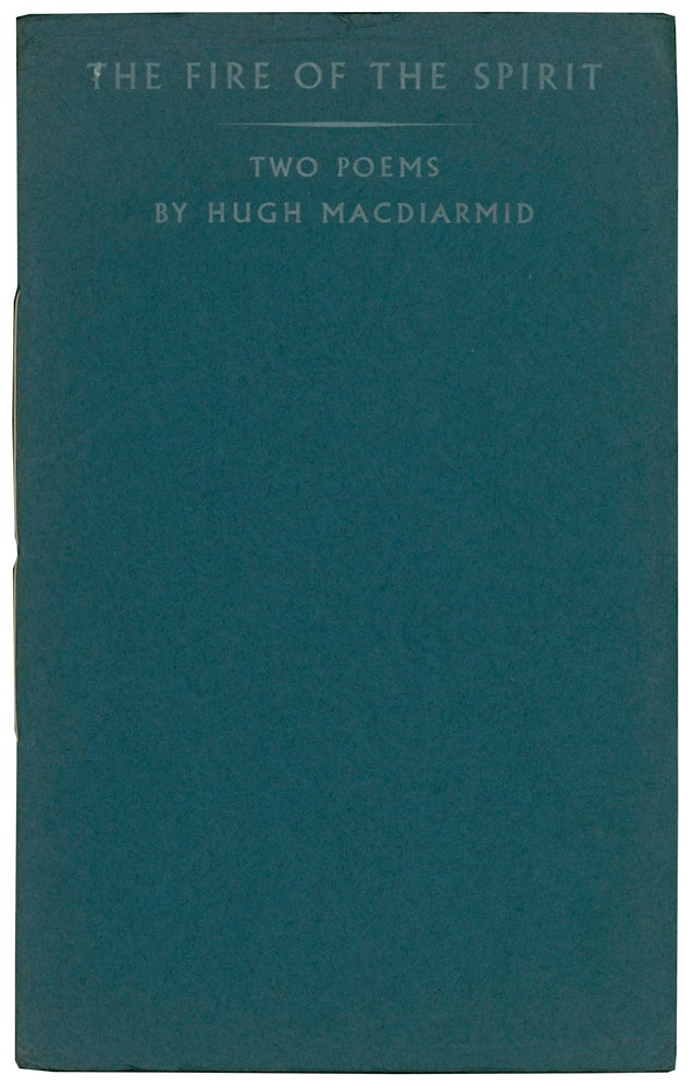 Item #59579 The Fire of the Spirit. Two Poems. Hugh MACDIARMID, Christopher Murray GRIEVE.