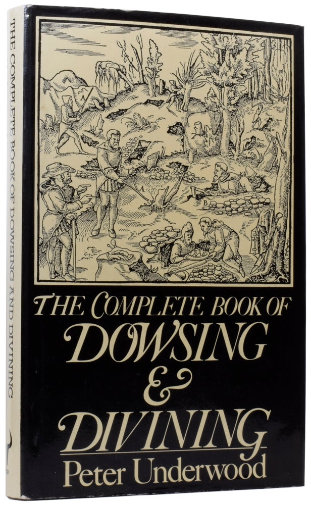 Item #59610 The Complete Book of Dowsing and Divining. Peter UNDERWOOD.