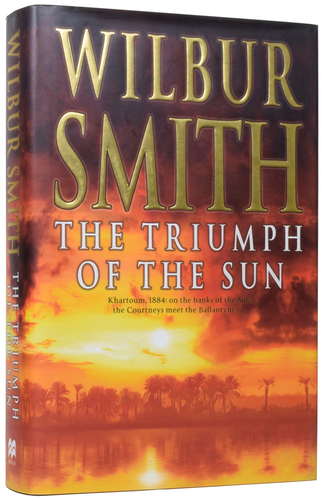 Item #59683 The Triumph of the Sun. Wilbur SMITH, born 1933.