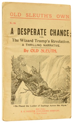 Item #59786 A Desperate Chance; or, The Wizard Tramp's Revelation. A Thrilling Narrative. Old...