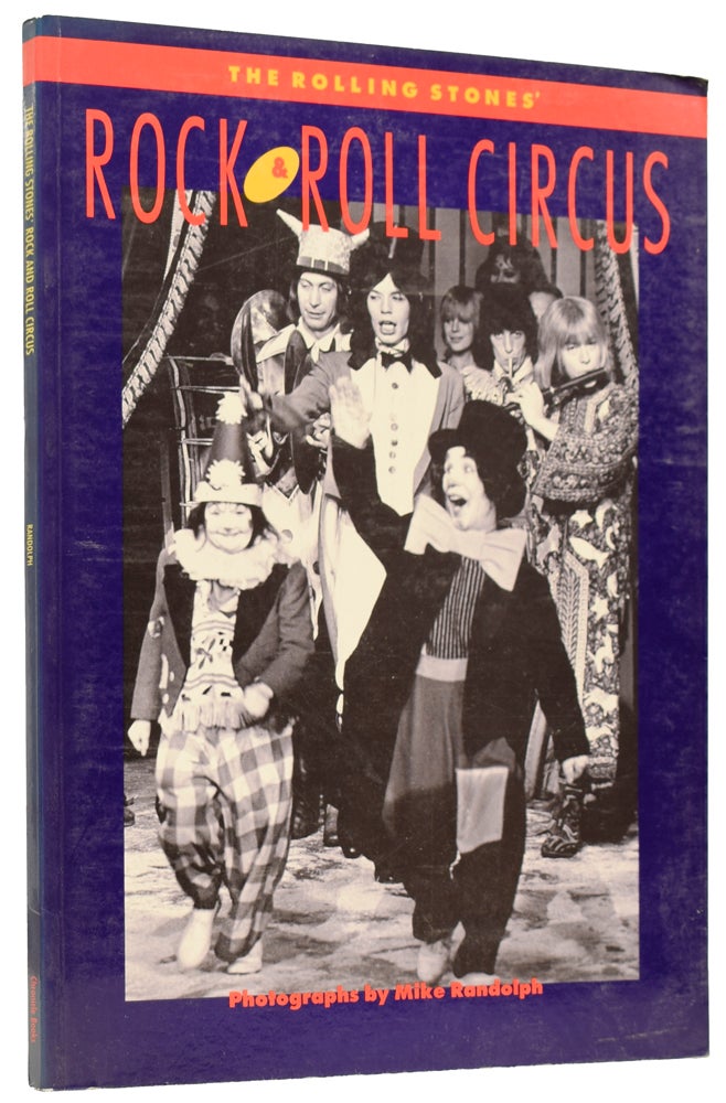 Item #59809 The Rolling Stones' Rock and Roll Circus. Mike RANDOLPH, born 1947, Michael LINDSAY-HOGG, introduction.