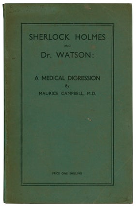Item #59819 Sherlock Holmes and Dr. Watson: A Medical Digression. Maurice CAMPBELL