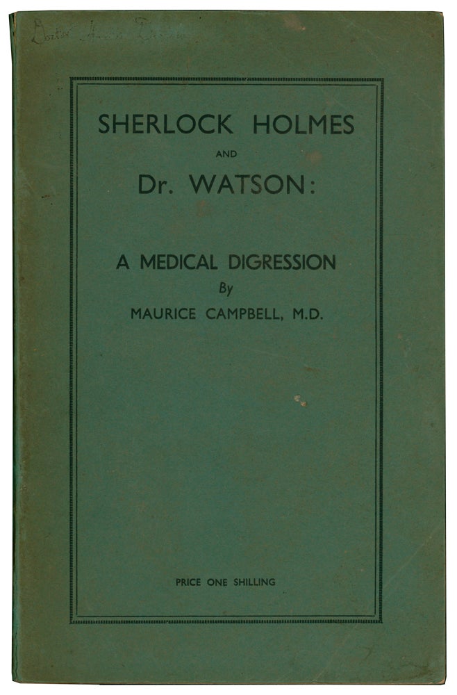 Item #59819 Sherlock Holmes and Dr. Watson: A Medical Digression. Maurice CAMPBELL.
