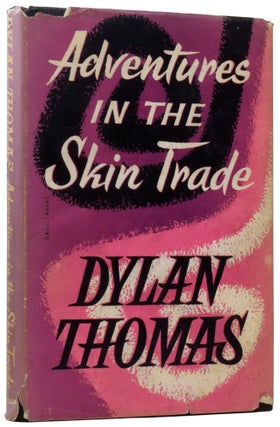 Item #59828 Adventures in the Skin Trade. Dylan THOMAS