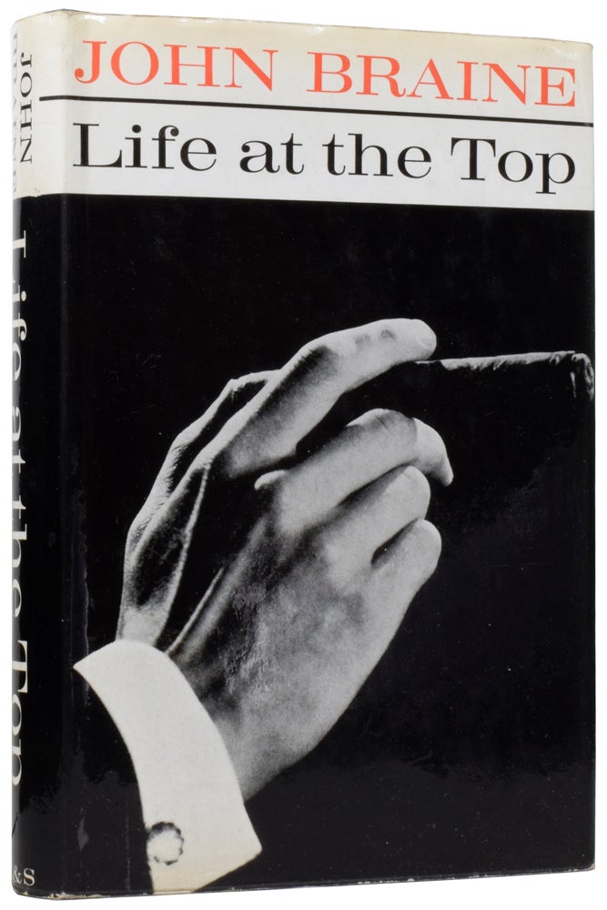 Item #59856 Life at the Top. John BRAINE, 1922 - 1986.