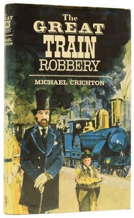 Item #59936 The Great Train Robbery. Michael CRICHTON