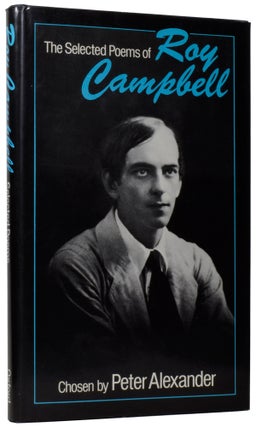 Item #59960 The Selected Poems of Roy Campbell. Roy CAMPBELL, Peter ALEXANDER