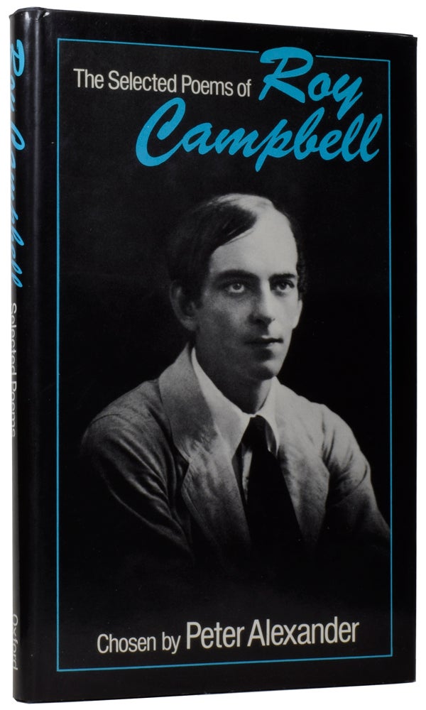 Item #59960 The Selected Poems of Roy Campbell. Roy CAMPBELL, Peter ALEXANDER.