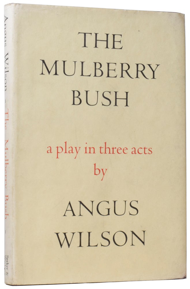 Item #59969 The Mulberry Bush. A play in three acts. Angus WILSON.