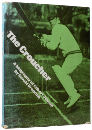 Item #60069 The Croucher: A Biography of Gilbert Jessop. Gerald BRODRIBB