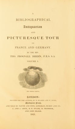 A Bibliographical Antiquarian and Picturesque Tour in France and Germany.