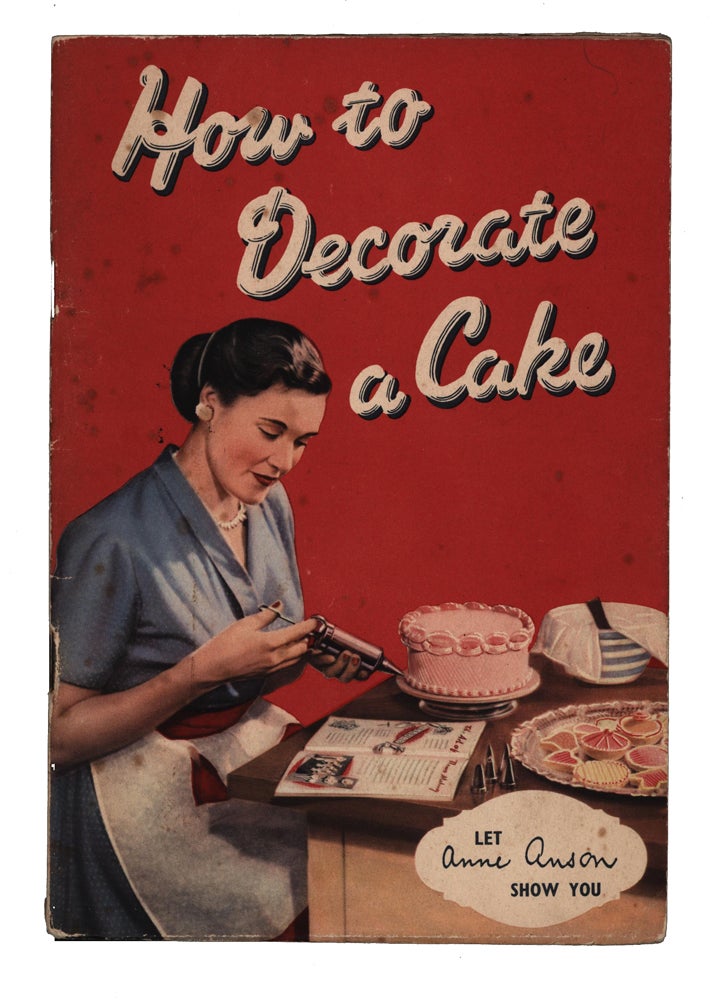 Item #60102 How to Decorate a Cake. Anne ANSON.